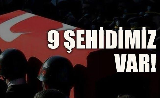 9 ASKER ŞEHİT, 4 ASKER YARALI!