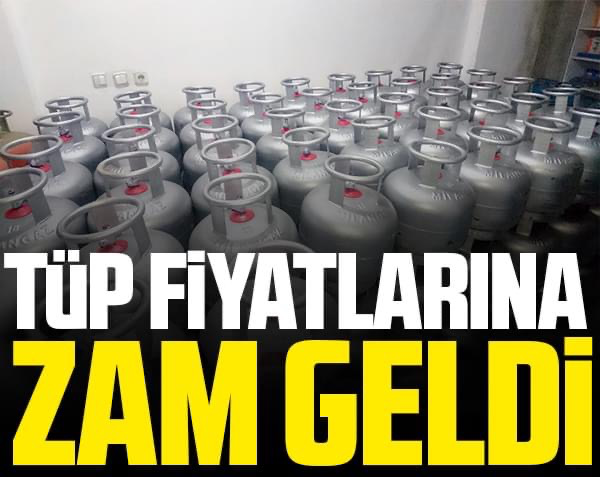 TÜP FİYATLARINA ZAM GELDİ! 