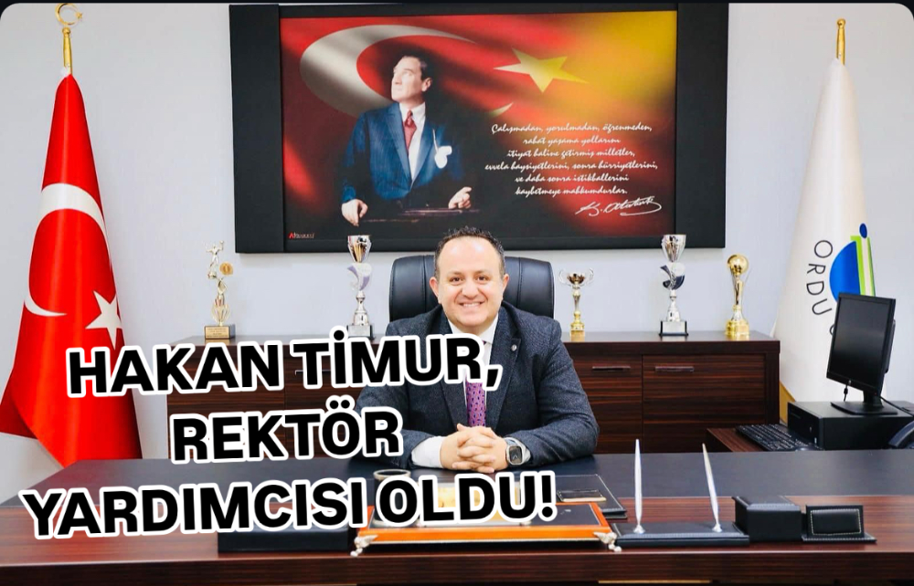 HAKAN TİMUR REKTÖR YARDIMCISI OLDU!