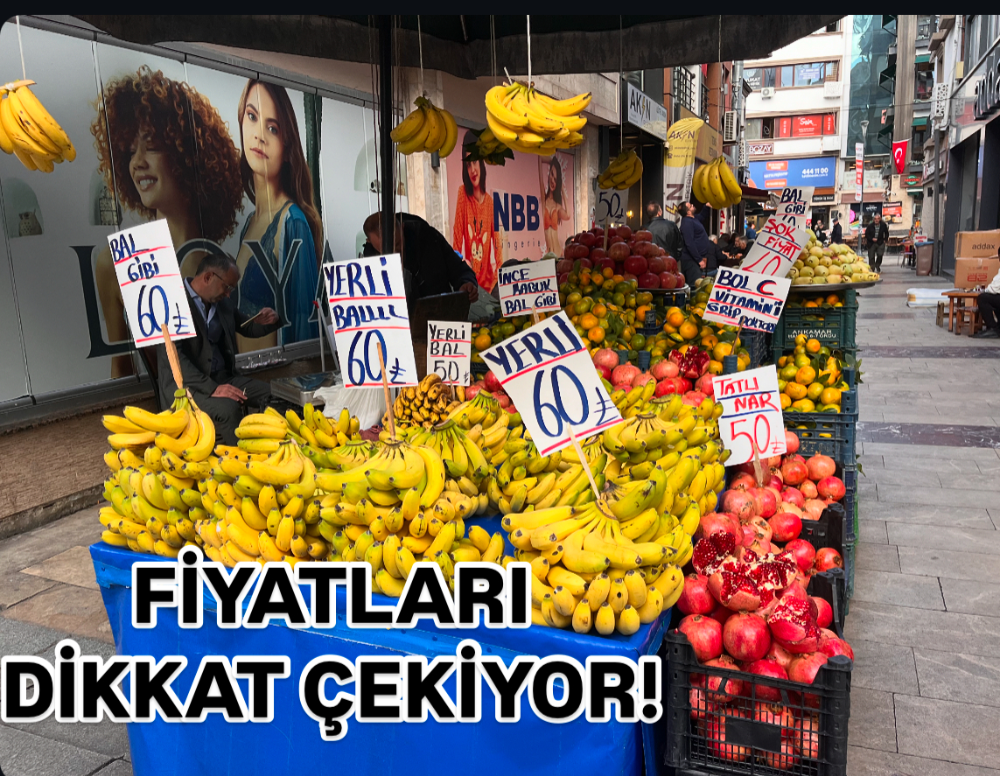 FİYATLAR DİKKAT ÇEKİYOR! 