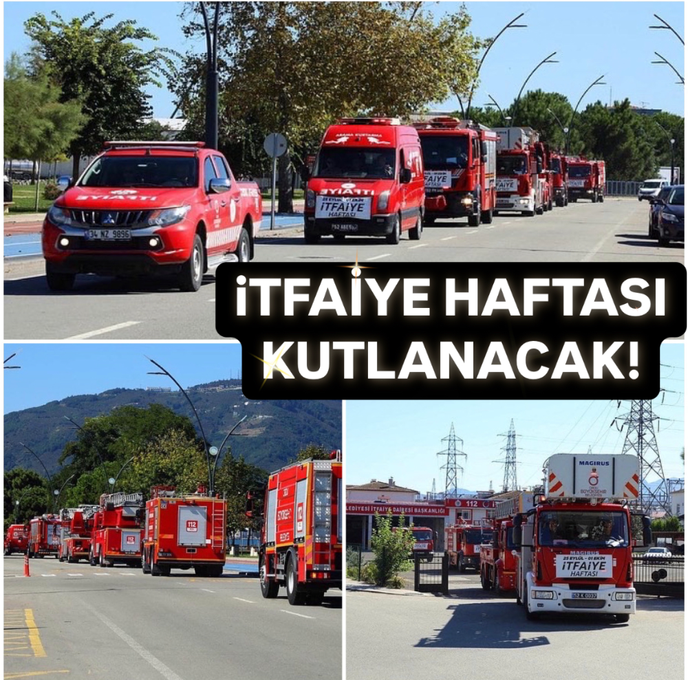 İTFAİYE HAFTASI KUTLANACAK! 