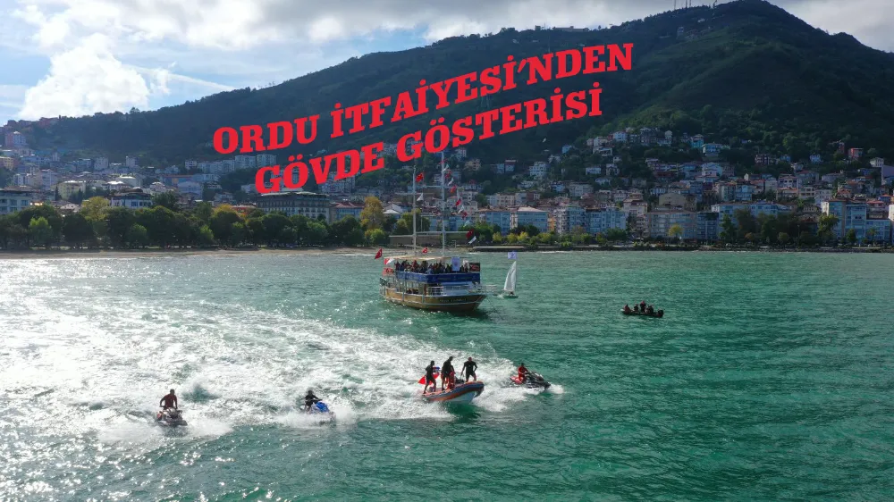 ORDU İTFAİYESİ’NDEN GÖVDE GÖSTERİSİ